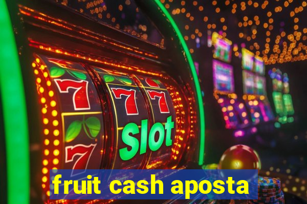 fruit cash aposta